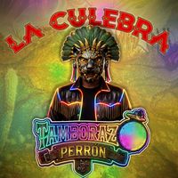 Tamborazo Perrón - La Culebra