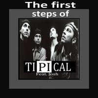 Ti.Pi.Cal. - The First Steps of Ti.Pi.Cal. (feat. Josh)
