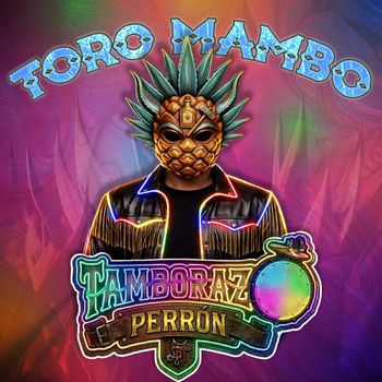 Tamborazo Perrón - Toro Mambo