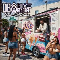 DB Tha General - Cake & Ice Cream (Explicit)