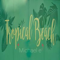 Michael e - Tropical Beach
