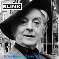 Blink - If We Were All Like You