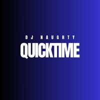 DJ NAUGHTY - Quicktime