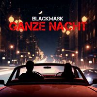 BlackMask - Ganze Nacht
