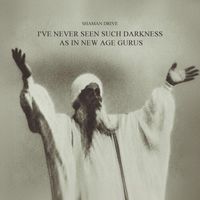 Shaman Drive - I've Never Seen Such Darkness As In New Age Gurus