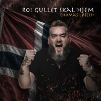 Thomas Løseth - Ro! Gullet Skal Hjem (Single Edit)