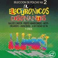 Los Electrónicos Disonantes - Selección de polcas Vol. 2