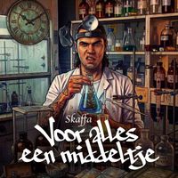 Skaffa - Voor alles een middeltje (Explicit)