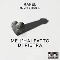 Rafel - Me l'hai fatto di pietra (Explicit)