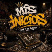York-G el Androide - Mis inicios (Explicit)