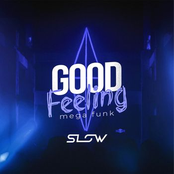 Dj Slow - MEGA GOOD FEELING (Explicit)