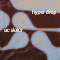 AC Slater - Hyper Drop