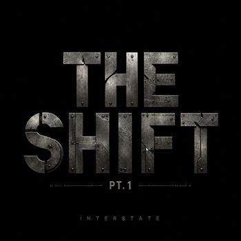 Interstate - The Shift, Pt.1