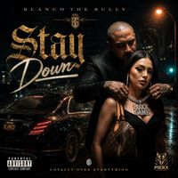 Blanco the bully - Stay Down (Explicit)