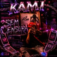 KAMI - SEM CENSURA