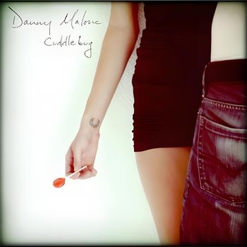 Danny Malone - Cuddlebug (Explicit)