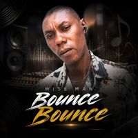 Wise Man - Bounce Bounce