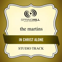 The Martins - In Christ Alone (Studio Track)