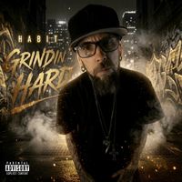 Habit - Grindin' Hard (Explicit)