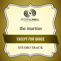 The Martins - Except For Grace (Studio Track)