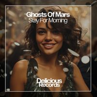 Ghosts Of Mars - Stay for Morning