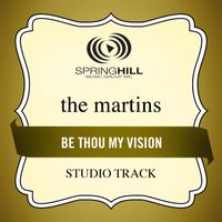 The Martins - Be Thou My Vision (Studio Track)