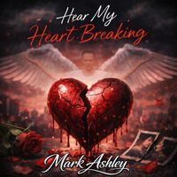 Mark Ashley - Hear My Heart Breaking (New Version)