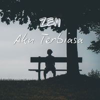 ZEN - Aku Terbiasa