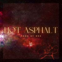 Dex - Hot Asphalt