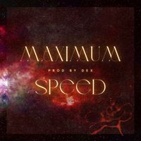 Dex - Maximum Speed