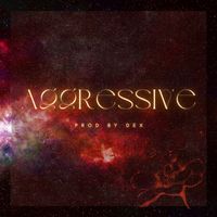 Dex - Agressive