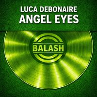 Luca Debonaire - Angel Eyes