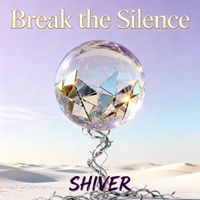 SHIVER - Break the Silence