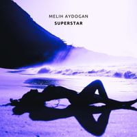 Melih Aydogan - Superstar