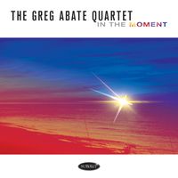 Greg Abate Quartet - In The Moment