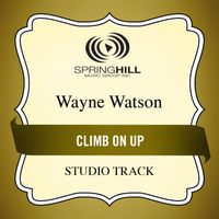 Wayne Watson - Climb On Up (Studio Track)