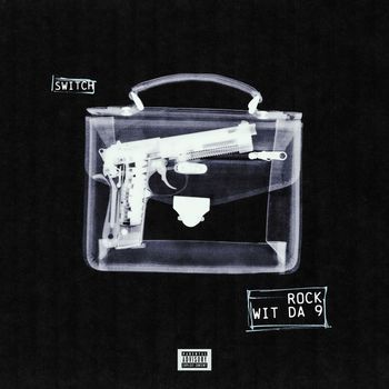 Switch - Rock Wit Da 9 (Explicit)