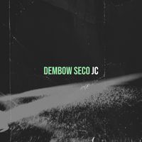 Jc - Dembow Seco (Explicit)