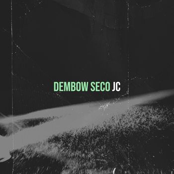 Jc - Dembow Seco (Explicit)