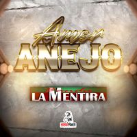 Banda La Mentira - Amor Añejo