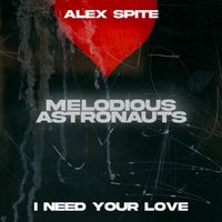 Alex Spite - I Need Your Love