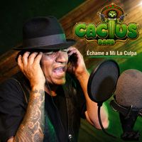 Cactus - Échame A Mi La Culpa