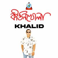 Khalid - Kirtonkhola