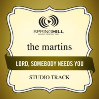 The Martins - Lord, Somebody Needs You (Studio Track)