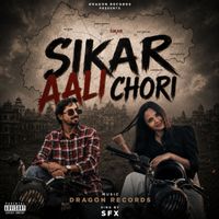SFX - Sikar Aali Chori (Explicit)