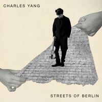 Charles Yang - Streets of Berlin