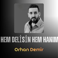 Orhan Demir - Hem Delisin Hem Hanım