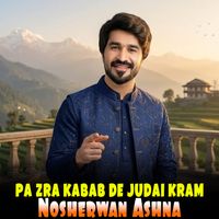 Nosherwan Ashna - Pa Zra Kabab De Judai Kram