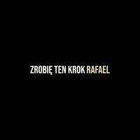 Rafael - Zrobię Ten Krok