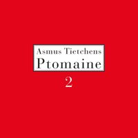 Asmus Tietchens - Ptomaine 2